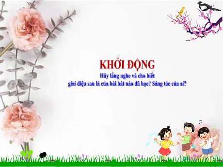 Bài giảng Âm nhạc Lớp 4 (Kết nối tri thức) - Tiết 24: Ôn bài hát Tình bạn tuổi thơ; Nhạc cụ: Thể hiện nhạc cụ gõ hoặc nhạc cụ giai điệu - Năm học 2024-2025 - Nguyễn Thị Huế