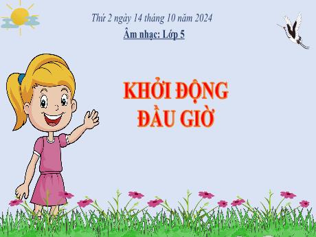 Bài giảng Âm nhạc Lớp 5 (Kết nối tri thức) - Chủ đề 2: Giai điệu quê hương - Tiết 6: Ôn tập bài hát: Lí đất giồng; Nhạc cụ nhạc cụ thể hiện tiết tấu và nhạc cụ thể hiện giai điệu - Năm học 2024-2025 - Nguyễn Thị Huế