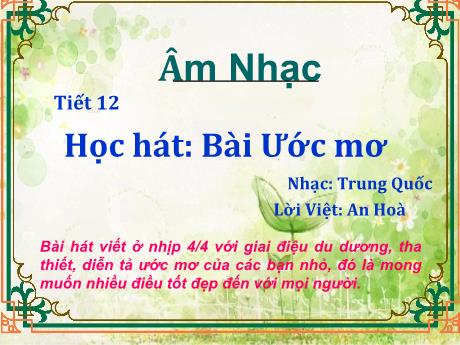 Bài giảng Âm nhạc Lớp 5 (Kết nối tri thức) - Tiết 12: Học hát: Bài Ước mơ - Năm học 2023-2024 - Nguyễn Thị Huế