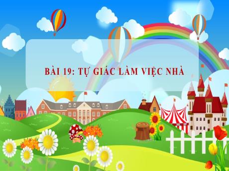Bài giảng Đạo đức Lớp 1 (Kết nối tri thức) - Chủ đề 6, Bài 19: Tự giác làm việc nhà - Năm học 2024-2025 - Nguyễn Thị Huế