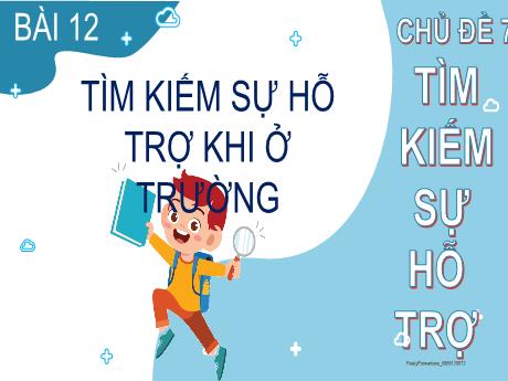 Bài giảng Đạo đức Lớp 2 (Kết nối tri thức) - Chủ đề 7: Tìm kiếm sự hỗ trợ - Bài 12: Tìm kiếm sự hỗ trợ khi ở trường - Năm học 2023-2024 - Nguyễn Thị Huế