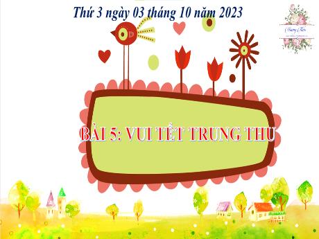 Bài giảng Hoạt động trải nghiệm Lớp 2 (Kết nối tri thức) - Bài 5: Vui Tết Trung thu - Năm học 2023-2024 - Trần Thị Huệ