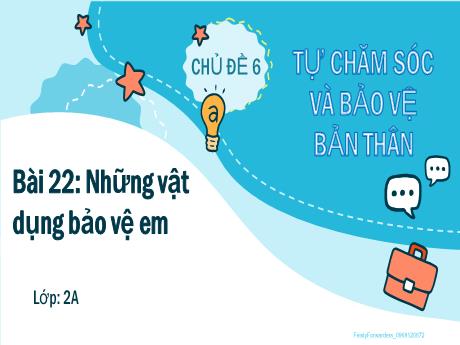 Bài giảng Hoạt động trải nghiệm Lớp 2 (Kết nối tri thức) - Chủ đề 6: Tự chăm sóc và bảo vệ bản thân - Bài 22: Những vật dụng bảo vệ em - Năm học 2024-2025 - Trần Thị Huệ