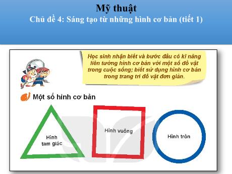 Bài giảng Mĩ thuật Lớp 1 (Kết nối tri thức) - Chủ đề 4: Sáng tạo từ những hình cơ bản - Năm học 2024-2025 - Đặng Thị Hằng