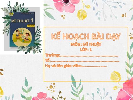 Bài giảng Mĩ thuật Lớp 1 (Kết nối tri thức) - Chủ đề 7: Hoa quả - Năm học 2024-2025 - Đặng Thị Hằng
