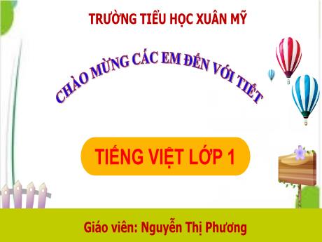 Bài giảng Tiếng Việt Lớp 1 (Kết nối tri thức) - Bài 73: ươn ương - Năm học 2023-2024 - Nguyễn Thị Phương