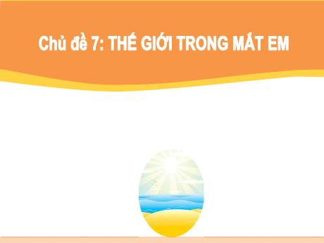 Bài giảng Tiếng Việt Lớp 1 (Kết nối tri thức) - Chủ đề 7: Thế giới trong mắt em - Bài: Tia nắng đi đâu? - Năm học 2023-2024 - Lê Thị Kim Hiên