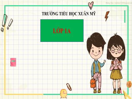 Bài giảng Tiếng Việt Lớp 1 (Kết nối tri thức) - Chủ đề: Chào em vào lớp 1 - Bài: Làm quen - Năm học 2023-2024 - Nguyễn Thị Phương