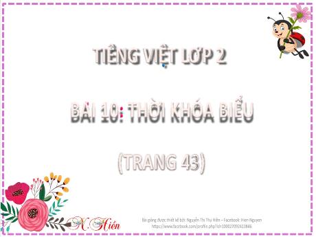 Bài giảng Tiếng Việt Lớp 2 (Kết nối tri thức) - Bài 10: Thời khóa biểu - Năm học 2024-2025 - Nguyễn Thị Phương