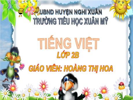 Bài giảng Tiếng Việt Lớp 2 (Kết nối tri thức) - Bài 17: Gọi bạn - Năm học 2024-2025 - Hoàng Thị Hoa