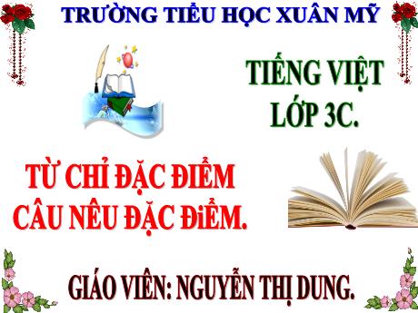 Bài giảng Tiếng Việt Lớp 2 (Kết nối tri thức) - Bài 4: Luyện tập: Từ chỉ đặc điểm. Câu nêu đặc điểm. - Năm học 2023-2024 - Phan Thị Tú Anh