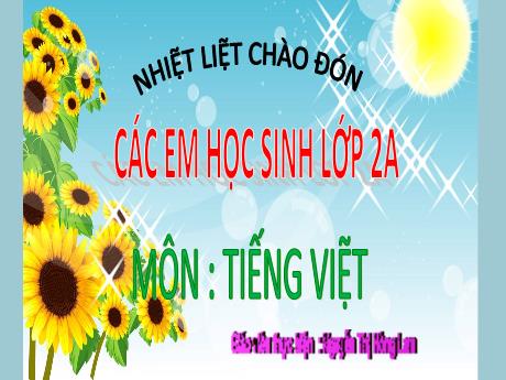 Bài giảng Tiếng Việt Lớp 2 (Nói và nghe) Sách Kết nối tri thức - Bài: Hạt giống nhỏ - Năm học 2023-2024 - Nguyễn Thị Hòng Lam