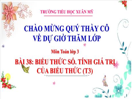 Bài giảng Tiếng Việt Lớp 3 (Đọc) Sách Kết nối tri thức - Bài 38: Biểu thức số. Tính giá trị của biểu thức (Tiết 3) - Năm học 2023-2024 - Phan Thị Tú Anh