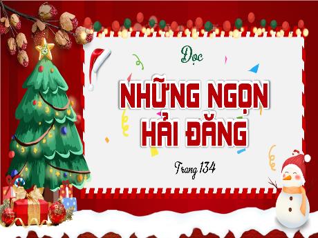 Bài giảng Tiếng Việt Lớp 3 (Đọc) Sách Kết nối tri thức - Bài: Những ngọn hải đăng - Năm học 2023-2024 - Hoàng Thị Hoa