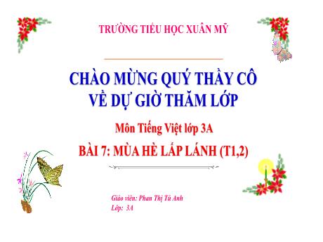 Bài giảng Tiếng Việt Lớp 3 (Đọc) Sách Kết nối tri thức - Tuần 4, Bài 7: Mùa hè lấp lánh (Tiết 1+2) - Năm học 2023-2024 - Phan Thị Tú Anh