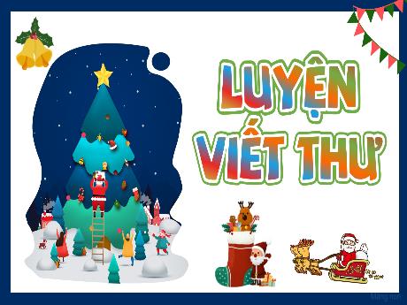 Bài giảng Tiếng Việt Lớp 3 (Viết) Sách Kết nối tri thức - Bài: Luyện viết thư - Năm học 2023-2024 - Hoàng Thị Hoa