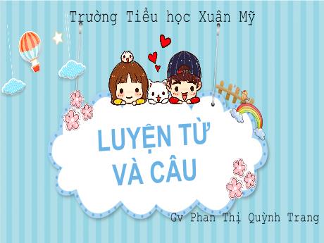 Bài giảng Tiếng Việt Lớp 5 (Luyện từ và câu) - Bài: Luyện tập về quan hệ từ - Năm học 2023-2024 - Phan Thị Quỳnh Trang