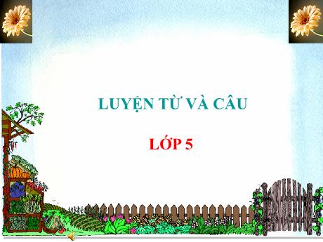 Bài giảng Tiếng Việt Lớp 5 (Tập đọc) - Bài: Mở rộng vốn từ: Bảo vệ môi trường - Năm học 2023-2024 - Hồ Thị Tình