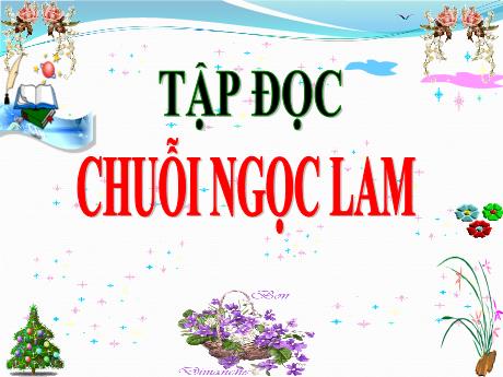 Bài giảng Tiếng Việt Lớp 5 (Tập đọc) - Tuần 14, Bài: Chuỗi ngọc lam - Năm học 2023-2024 - Phan Thị Quỳnh Trang