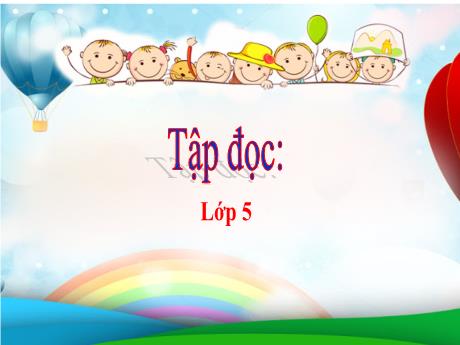 Bài giảng Tiếng Việt Lớp 5 (Tập đọc) - Tuần 16, Bài: Thầy thuốc như mẹ hiền - Năm học 2023-2024 - Phan Thị Quỳnh Trang