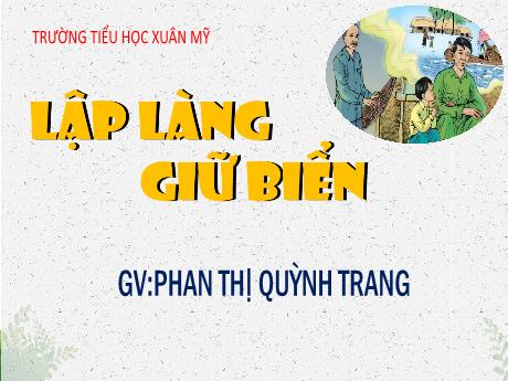 Bài giảng Tiếng Việt Lớp 5 (Tập đọc) - Tuần 22, Bài: Lập làng giữ biển - Năm học 2023-2024 - Phan Thị Quỳnh Trang