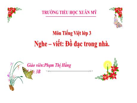Bài giảng Tiếng Việt Lớp 5 (Viết) Sách Kết nối tri thức - Bài: Nghe – viết: Đồ đạc trong nhà - Năm học 2024-2025 - Phạm Thị Hằng