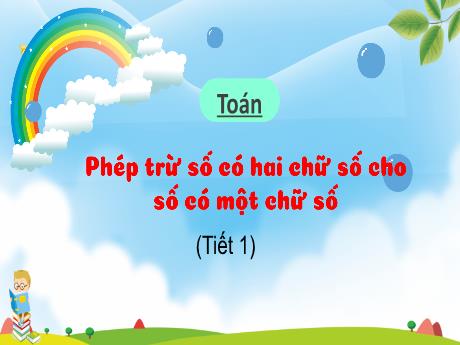 Bài giảng Toán Lớp 1 (Kết nối tri thức) - Bài: Phép trừ số có hai chữ số cho số có một chữ số (Tiết 1) - Năm học 2024-2025 - Nguyễn Thị Ngọc Soa