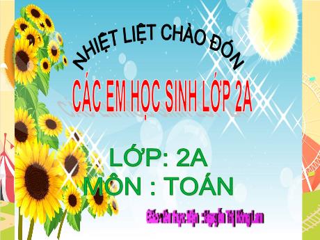 Bài giảng Toán Lớp 2 (Kết nối tri thức) - Bài 49: Các số tròn trăm, tròn chục - Năm học 2024-2025 - Nguyễn Thị Hồng Lam