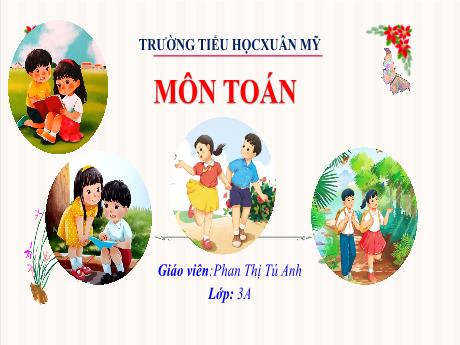 Bài giảng Toán Lớp 3 (Kết nối tri thức) - Bài: Ôn Tập bảng nhân 2; bảng chia 2 - Năm học 2022-2023 - Phan Thị Tú Anh