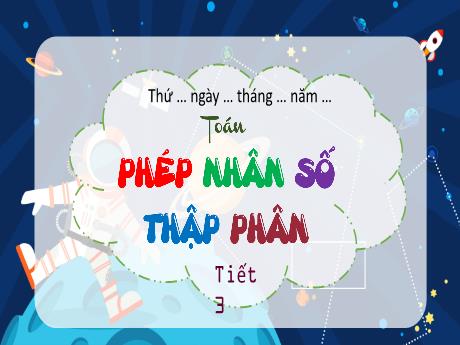 Bài giảng Toán Lớp 5 (Kết nối tri thức) - Bài 21: Phép nhân số thập phân - Trường Tiểu học Xuân Liên