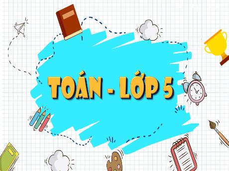 Bài giảng Toán Lớp 5 (Kết nối tri thức) - Bài: Diện tích hình tam giác - Năm học 2024-2025 - Phạm Thị Hằng