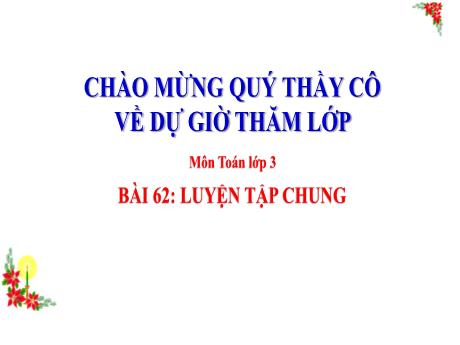 Kế hoạch bài dạy Toán Lớp 3 - Chủ đề 11: Các số đến 100000 - Bài 62: Luyện tập chung (Trang 66) - Năm học 2024-2025 - Nguyễn Thị Dung